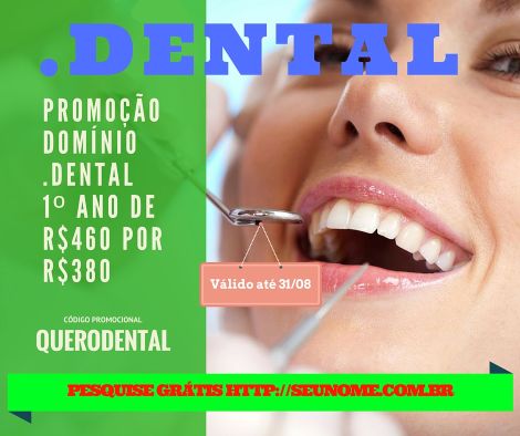 Dominio .dental com R$80 de desconto? Aproveite e registre agora seu dominio .dental na SeuNome.NET